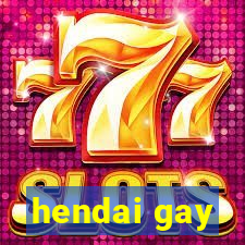 hendai gay